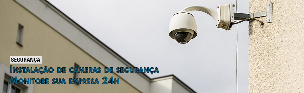 Intalação de câmeras de segurança. Monitore sua empresa 24h